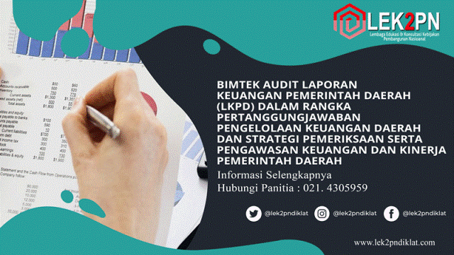 BIMTEK AUDIT LAPORAN KEUANGAN PEMERINTAH DAERAH (LKPD) DALAM RANGKA PERTANGGUNGJAWABAN PENGELOLAAN KEUANGAN DAERAH DAN STRATEGI PEMERIKSAAN SERTA PENGAWASAN KEUANGAN DAN KINERJA PEMERINTAH DAERAH