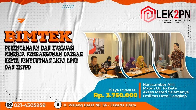 BIMTEK-PERENCANAAN-DAN-EVALUASI-KINERJA-PEMBANGUNAN-DAERAH-SERTA-PENYUSUNAN-LKPJ,-LPPD-DAN-EKPPD BIMTEK PERENCANAAN DAN EVALUASI KINERJA PEMBANGUNAN DAERAH SERTA PENYUSUNAN LKPJ, LPPD DAN EKPPD