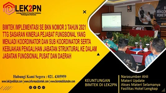 BIMTEK IMPLEMENTASI SE BKN NOMOR 3 TAHUN 2021 TTG SASARAN KINERJA PEJABAT FUNGSIONAL YANG MENJADI KOORDINAR DAN SUB KOORDINATOR SERTA KEBIJAKAN PENGALIHAN JABATAN STRUKTURAL KE DALAM JABATAN FUNGSIONAL PUSAT DAN DAERAH