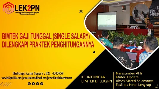 BIMTEK GAJI TUNGGAL (SINGLE SALARY) DILENGKAPI PRAKTEK PENGHITUNGANNYA (New)