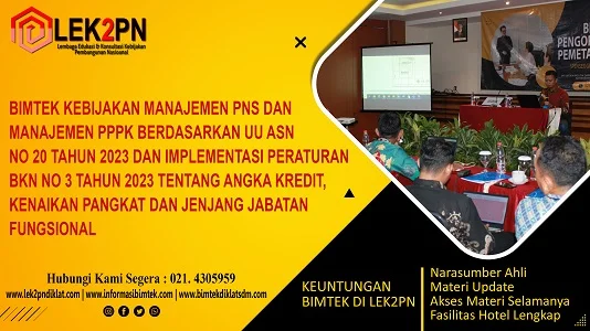 BIMTEK KEBIJAKAN MANAJEMEN PNS DAN MANAJEMEN PPPK BERDASARKAN UU ASN NO 20 THN 2023 DAN IMPLEMENTASI PERATURAN BKN NO 3 THN 2023 TTG ANGKA KREDIT, KENAIKAN PANGKAT, DAN JENJANG JABATAN FUNGSIONAL
