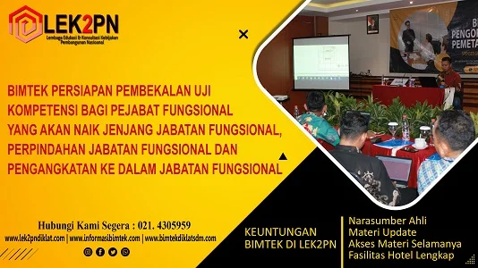 BIMTEK PERSIAPAN PEMBEKALAN UJI KOMPETENSI BAGI PEJABAT FUNGSIONAL YANG AKAN NAIK JENJANG JABATAN FUNGSIONAL, PERPINDAHAN JABATAN FUNGSIONAL, DAN PENGANGKATAN KE DALAM JABATAN FUNGSIONAL (New)